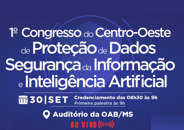 TJMS e parceiros promovem 1° Congresso de Proteção de Dados, Segurança da Informação e IA