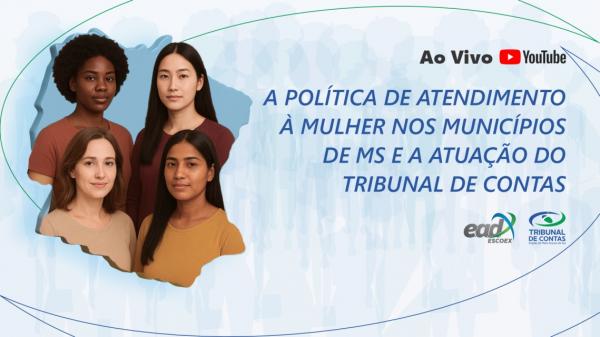 TCE-MS realiza na próxima segunda-feira live sobre a política de atendimento à mulher