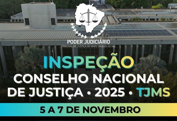  CNJ realiza inspeção ordinária no TJMS de 5 a 7 de novembro