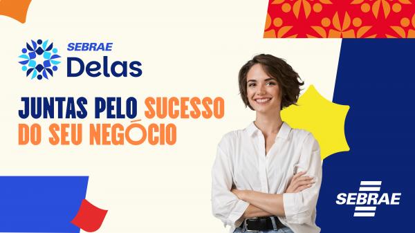Sebrae Delas 2026 entra na reta final com inscrições até 31 de março